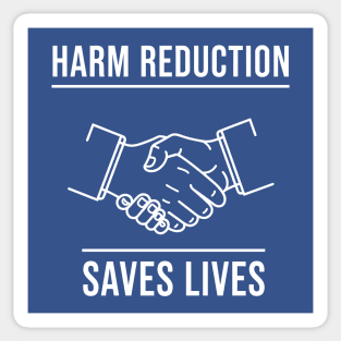 Harm Reduction Saves Lives Sticker